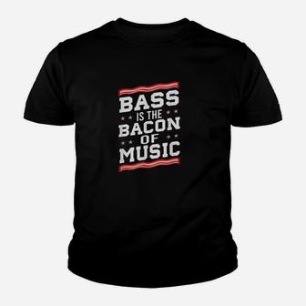 Bass Is The Bacon Of Music Bass Guitar Youth T-shirt | Crazezy CA