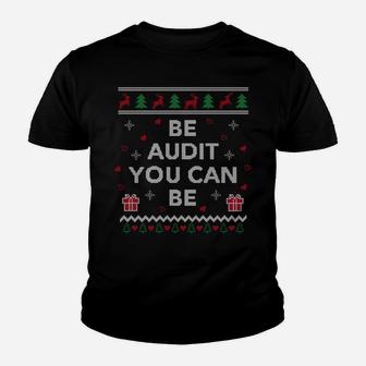 Be Audit You Can Be Funny Accountant Gift Ugly Christmas Sweatshirt Youth T-shirt | Crazezy AU