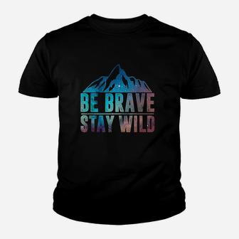 Be Brave Stay Wild Youth T-shirt | Crazezy CA