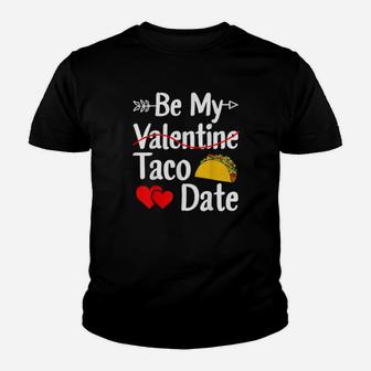 Be My Taco Date Valentines Day Pun Mexican Food Youth T-shirt - Monsterry