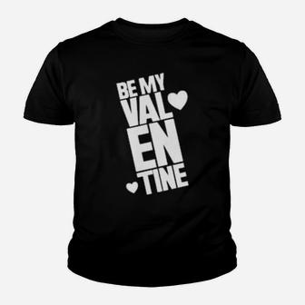 Be My Valentine Youth T-shirt - Monsterry AU