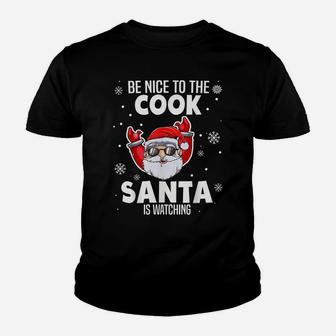 Be Nice To The Cook Santa Is Watching Christmas Funny Youth T-shirt | Crazezy
