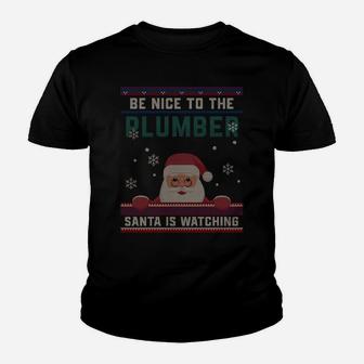 Be Nice To The Plumber Santa Is Watching Christmas Funny Youth T-shirt | Crazezy