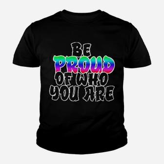 Be Proud Of Who You Are Lgbt Youth T-shirt - Monsterry
