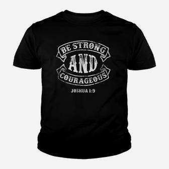 Be Strong And Courageous T Shirt - Joshua 19 Shirt Youth T-shirt | Crazezy