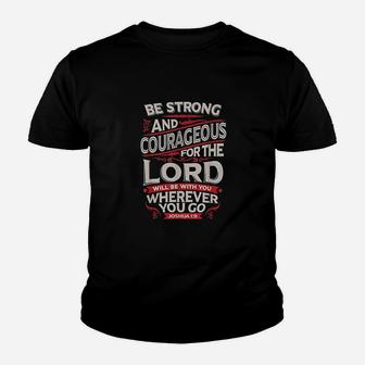 Be Strong And Courageous Youth T-shirt | Crazezy AU