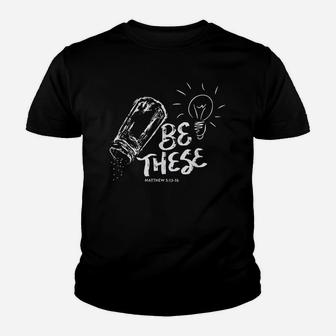Be These Salt Light Christian Faith Verse Quote Youth T-shirt | Crazezy CA
