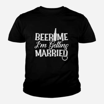 Beer Me Im Getting Married Youth T-shirt | Crazezy DE