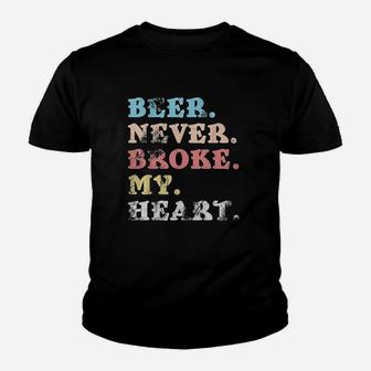 Beer Never Broke My Heart Design For Women And Men Youth T-shirt | Crazezy