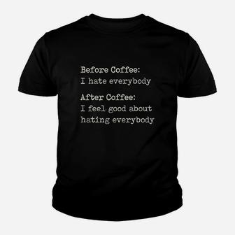 Before Coffee I Hate Everybody Youth T-shirt | Crazezy