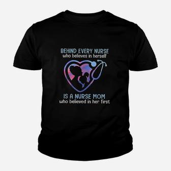 Behind Every Nurse Who Believes In Herself Is A Nurse Mom Youth T-shirt | Crazezy