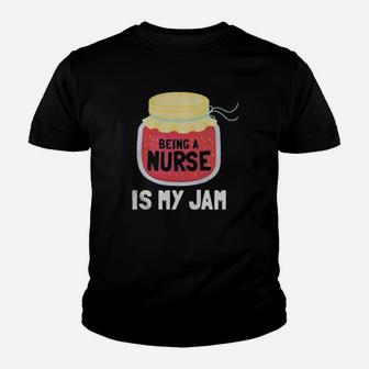 Being A Nurse Is My Jam Youth T-shirt - Monsterry