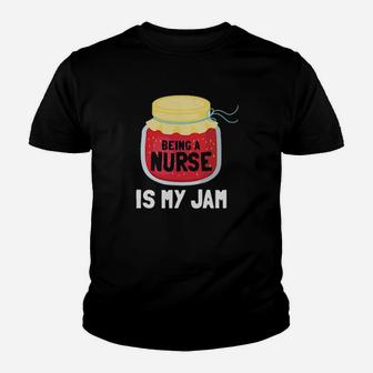 Being A Nurse Is My Jam Youth T-shirt - Monsterry DE