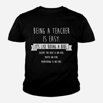 Being A Teacher Is Easy Funny Sarcastic Appreciation Gift Youth T-shirt | Crazezy UK