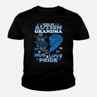 Being An Autism Grandma Is Twice The Work Stress And Tears But Also Twice The Hug Love And Pride Youth T-shirt - Monsterry UK