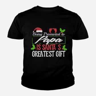 Being Promoted To Papa Is Santa's Greatest Youth T-shirt - Monsterry
