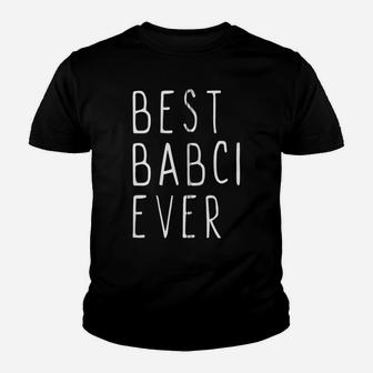 Best Babci Ever Funny Cool Mother's Day Gift Zip Hoodie Youth T-shirt | Crazezy DE