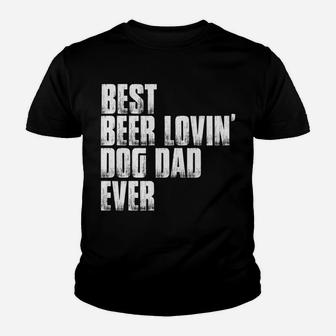 Best Beer Lovin Dog Dad Fathers Day Pet Lover Owner Papa Tee Youth T-shirt | Crazezy UK