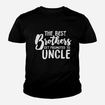 Best Brothers Get Promoted To Uncle Youth T-shirt | Crazezy UK