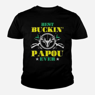 Best Buckin' Papou Ever Deer Hunting Lover Father's Day Youth T-shirt | Crazezy