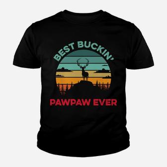 Best Buckin' Pawpaw Ever Funny Hunter Hunting Season Hunt Youth T-shirt | Crazezy