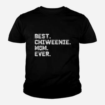 Best Chiweenie Dog Mom Ever Youth T-shirt | Crazezy