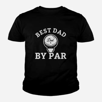 Best Dad By Par Funny Fathers Day Golf Youth T-shirt | Crazezy UK