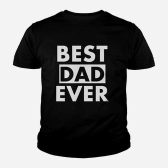 Best Dad Ever Youth T-shirt | Crazezy