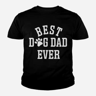Best Dog Dad Ever Sweatshirt Youth T-shirt | Crazezy AU