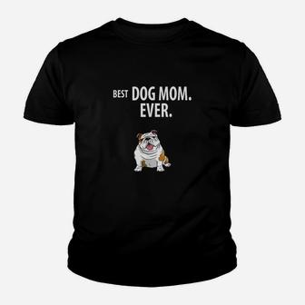 Best Dog Mom Ever Funny English Bulldogs Youth T-shirt | Crazezy DE
