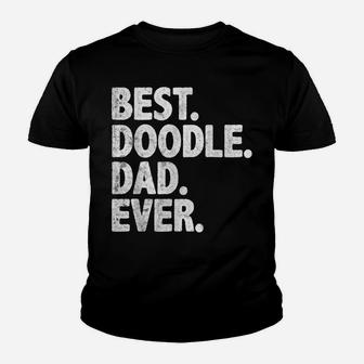 Best Doodle Dad Ever Funny Dog Owner Daddy Cool Father Gift Youth T-shirt | Crazezy AU