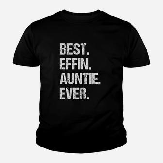 Best Effin Auntie Ever Youth T-shirt | Crazezy