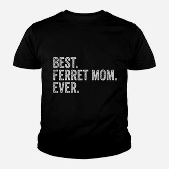 Best Ferret Mom Ever Youth T-shirt | Crazezy UK