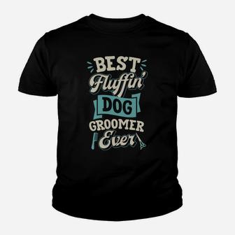 Best Fluffin Dog Groomer Ever Funny Canine Puppy Grooming Youth T-shirt | Crazezy CA