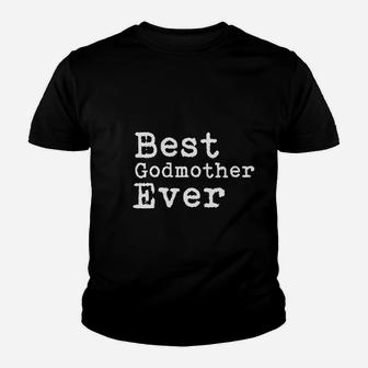 Best Godmother Ever Mothers Day Youth T-shirt | Crazezy AU