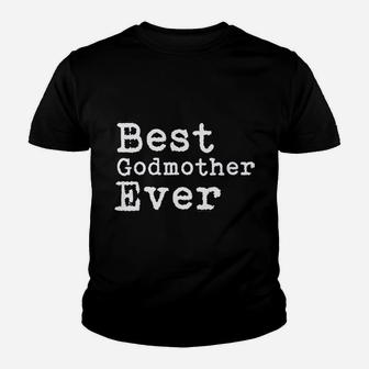 Best Godmother Ever Youth T-shirt | Crazezy