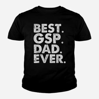 Best Gsp Dad Ever Funny Dog Owner Daddy Cool Father Gift Youth T-shirt | Crazezy