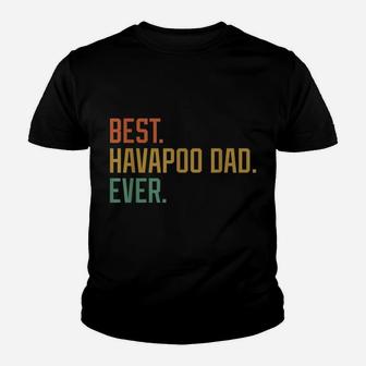 Best Havapoo Dad Ever Dog Breed Father's Day Canine Puppy Youth T-shirt | Crazezy CA