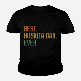 Best Huskita Dad Ever Dog Breed Father's Day Canine Puppy Youth T-shirt | Crazezy CA