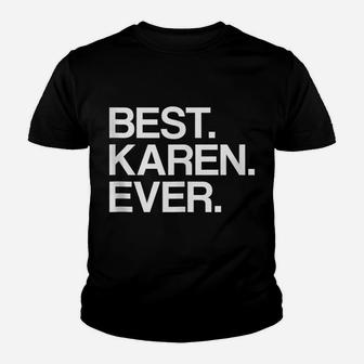 Best Karen Ever Name For Women Youth T-shirt | Crazezy UK