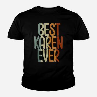 Best Karen Ever Vintage First Name Youth T-shirt | Crazezy UK