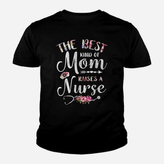 Best Kind Of Mom Raises A Nurse Shirt Mothers Day Gift Tee Youth T-shirt | Crazezy AU