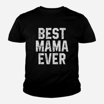Best Mama Ever Youth T-shirt | Crazezy