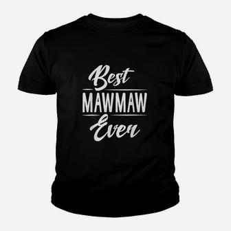 Best Maw Maw Ever Grandma Mothers Day Gifts Women Youth T-shirt | Crazezy UK