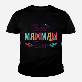 Best Mawmaw Ever Shirt Women Flower Decor Grandma Youth T-shirt | Crazezy