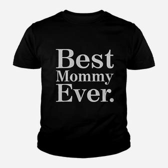 Best Mommy Ever Youth T-shirt | Crazezy AU
