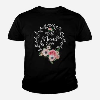 Best Nana Ever Shirt Women Flower Decor Grandma Youth T-shirt | Crazezy