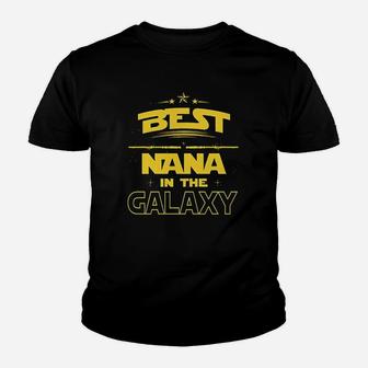 Best Nana In The Galaxy Mothers Day Gift Mom Youth T-shirt | Crazezy UK