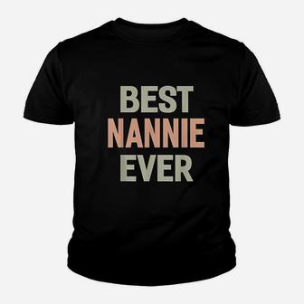 Best Nannie Ever Grandma Gift Lady Youth T-shirt | Crazezy