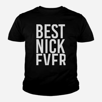 Best Nick Ever Funny Personalized Name Joke Gift Idea Youth T-shirt | Crazezy